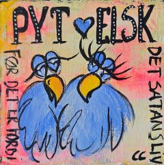 Sig Pyt og ELSK det satans liv