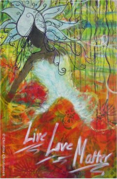 Live Love Matter maleri af Christina Christiansen